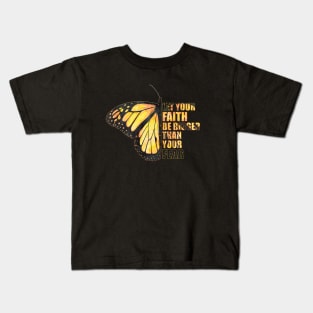 Let Your Faith Be Bigger Than Your Fear (yellow butterfly) - Religious Christian God and Jesus Kids T-Shirt